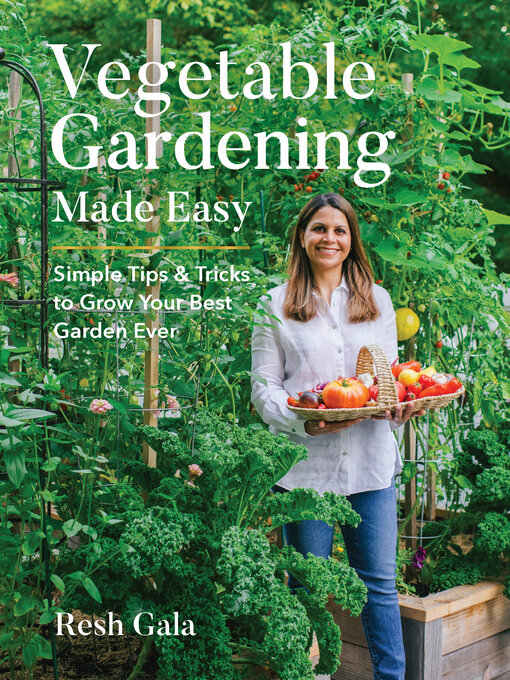 Title details for Vegetable Gardening Made Easy by Resh Gala - Wait list